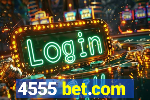 4555 bet.com